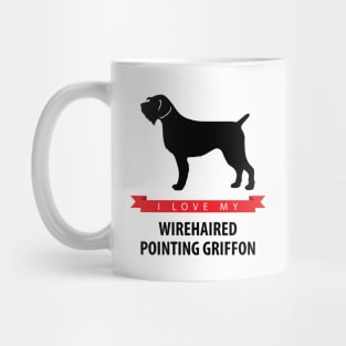 I Love My Wirehaired Pointing Griffon Mug